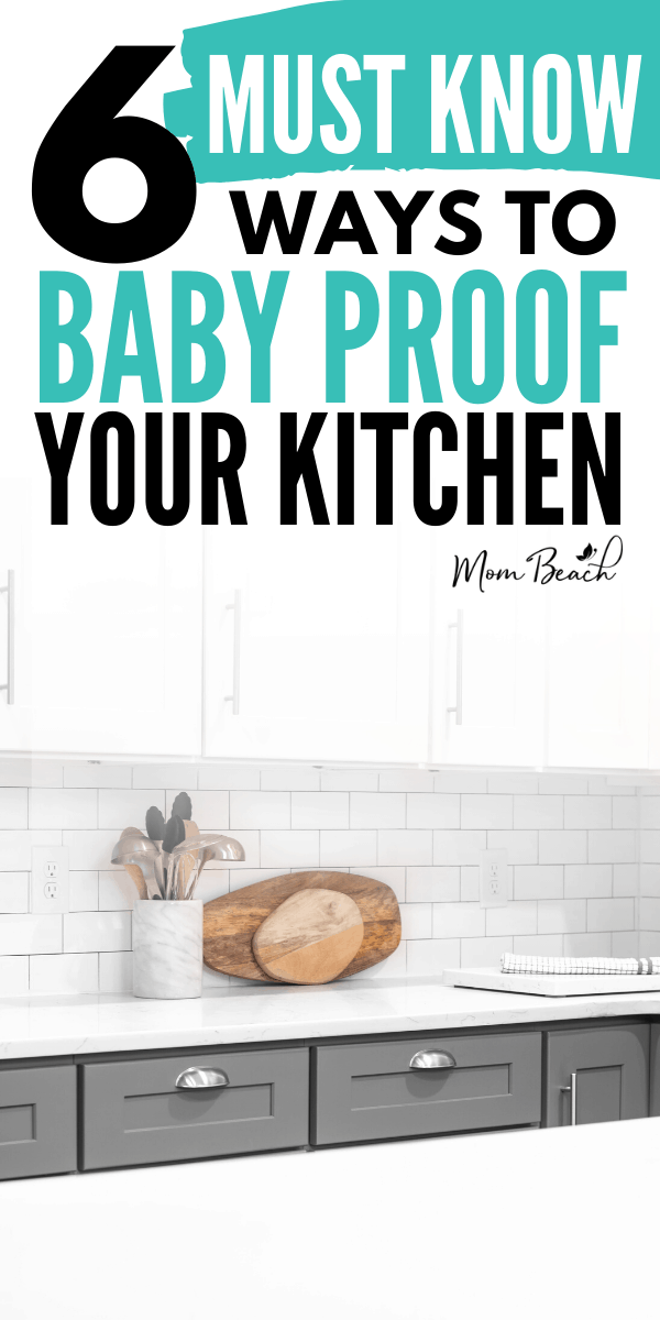 6 Ways on How to Baby Proof Your Kitchen to Maximize Safety