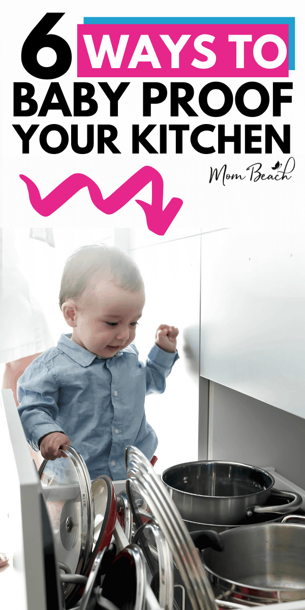 6 Ways on How to Baby Proof Your Kitchen to Maximize Safety