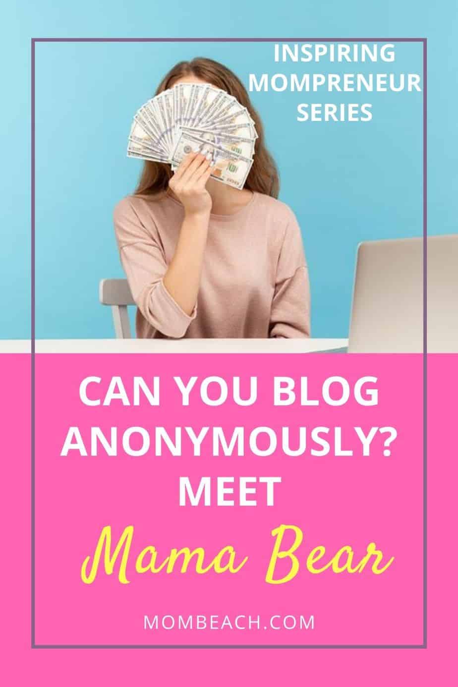 You won't believe how successful you can still be if you decide to blog anonymously! If you are asking can you blog anonymously, then you have come to the right place. We interviewed Mama Bear of Mama Bear Finance to find out how she is able to grow a money making blog and still remain anonymous. You can make money blogging and still be anonymous as Mama Bear proves. #anonymousblogging #canyoubloganonymous #bloganonymous #makemoneyblogging #financeblogger #anonymous
