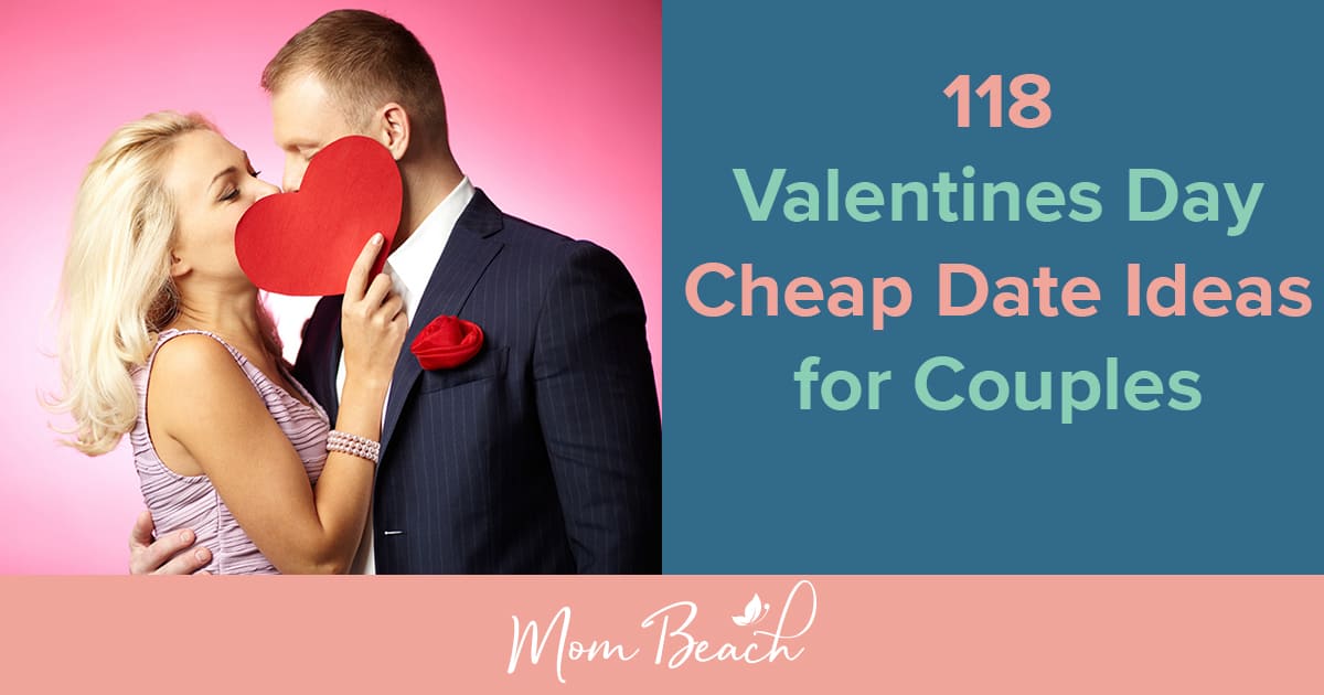 118 Cheap Valentine's Date Ideas to Ignite Romance in your Relationship