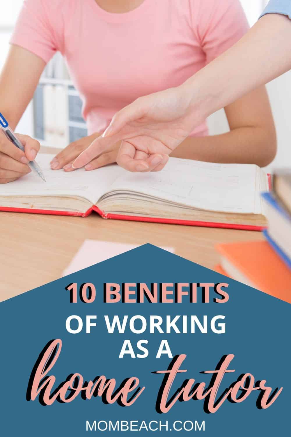 You won't believe these 10 amazing benefits for working as a home tutor. Working from home as a home tutor can be highly rewarding. There are challenges, but many benefits as well. Working from home as a home tutor is an excellent career choice. #hometutor #workfromhome #tutoringjobs #tutor #freelancer #tutoring #tutoringchildren