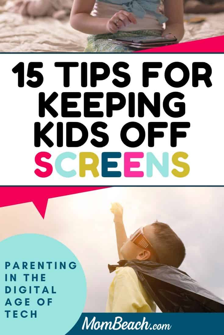 Keeping kids off of screens can be hard in the digital age of technology. Parenting in the digital age is getting increasingly difficult with all the iPads, iPhones, TVs, computers and other screens. Kids and screens can live in harmony with these 15 wonderful tips to help parents. #keepingkidsoffscreens #kidsandscreens #parentinginthedigitalage #parentinginthedigitalageoftechnology #parentingtips #parentingadvice #parenting