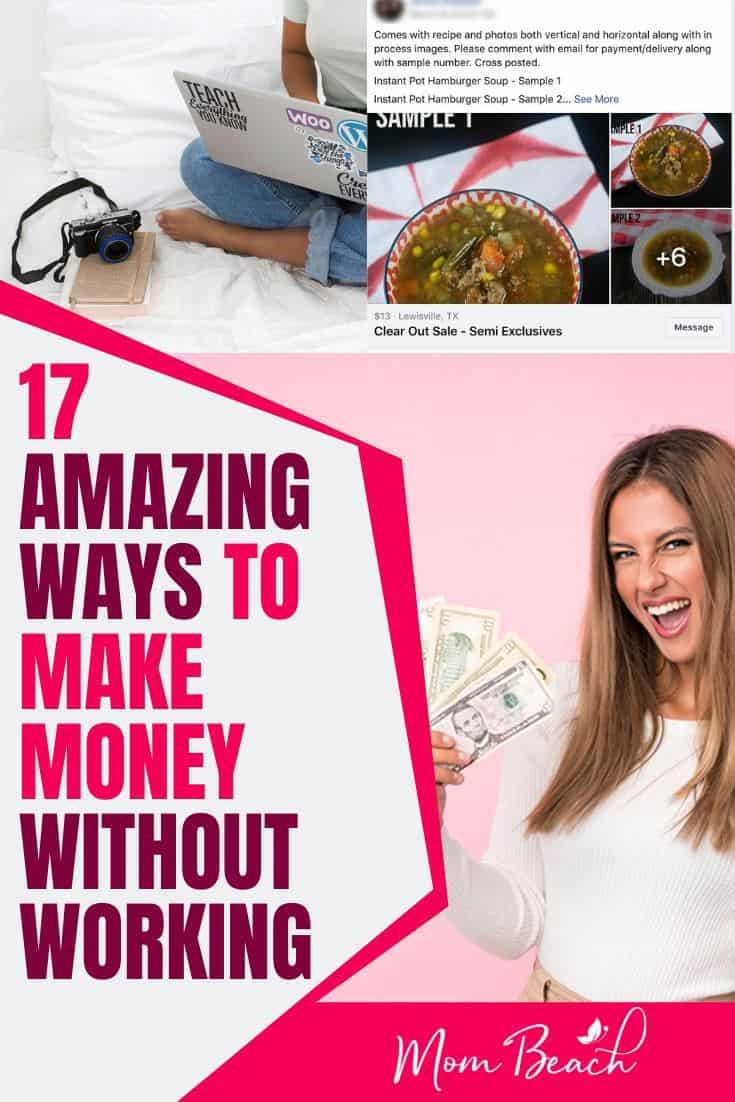 Do you think you have to work hard to make money? Think again. These 17 ways will inspire you to make money online without working. It is so easy to make money online from home with these tips and hacks. Start earning passive income from home. This is great for stay at home moms or anyone else who wants to earn money from home. #waystomakemoneywithoutworking #makemoneywithoutworking #onlineearning #makemoneyonline #makemoneyfromhome #workfromhome #stayathomemomjobs #makemoneywithoutinvestment