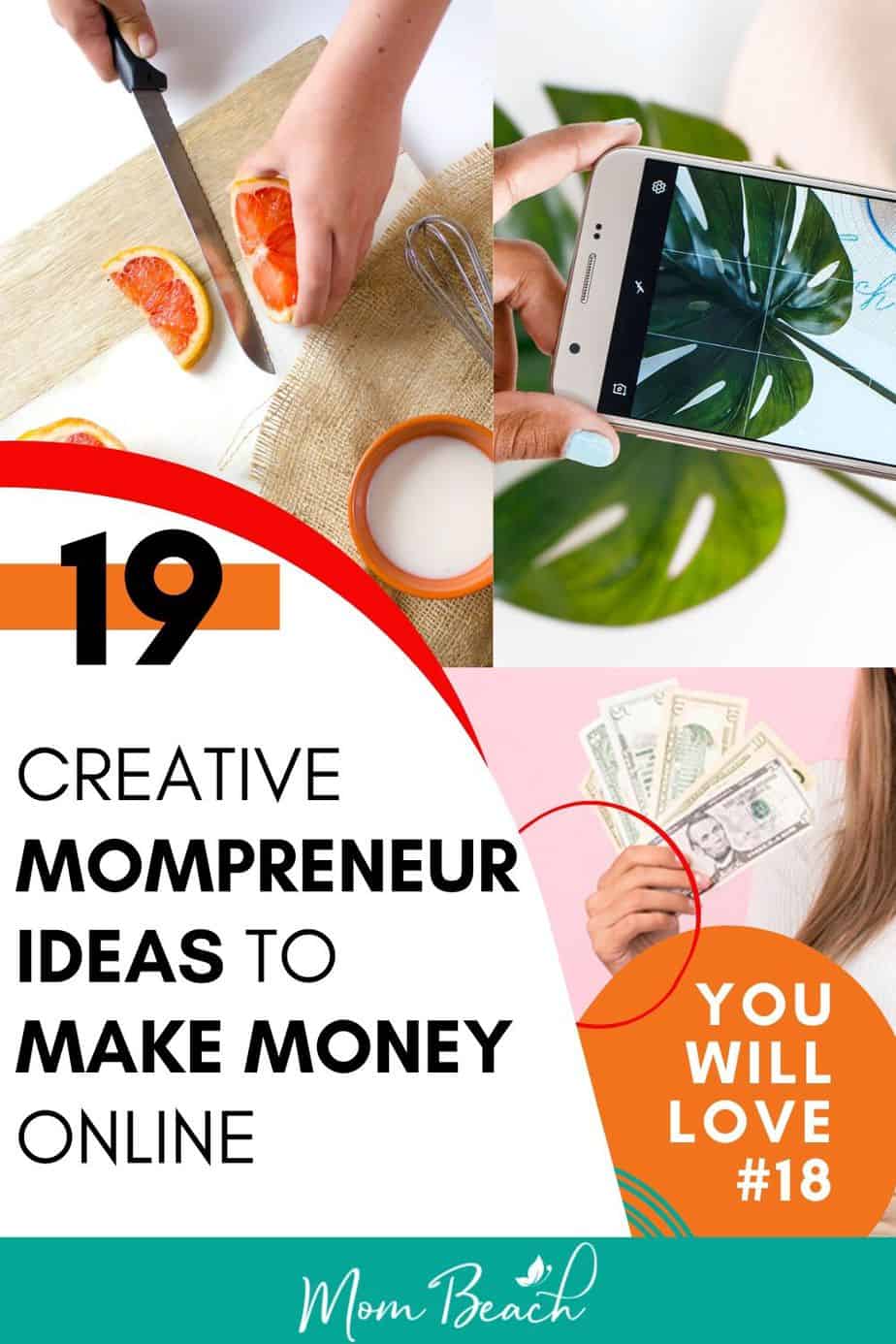 You won't believe how awesome these creative mompreneur ideas are! You can make money online so that you can stay home with your kids. They are great for stay at home moms who want to earn extra money online. Make money now from the privacy of your own home. You can start your own business now with no experience and no money down in some cases. #mompreneur #mompreneurideas #stayathomemomjobs #startabusiness #businessformoms #businessideasformoms