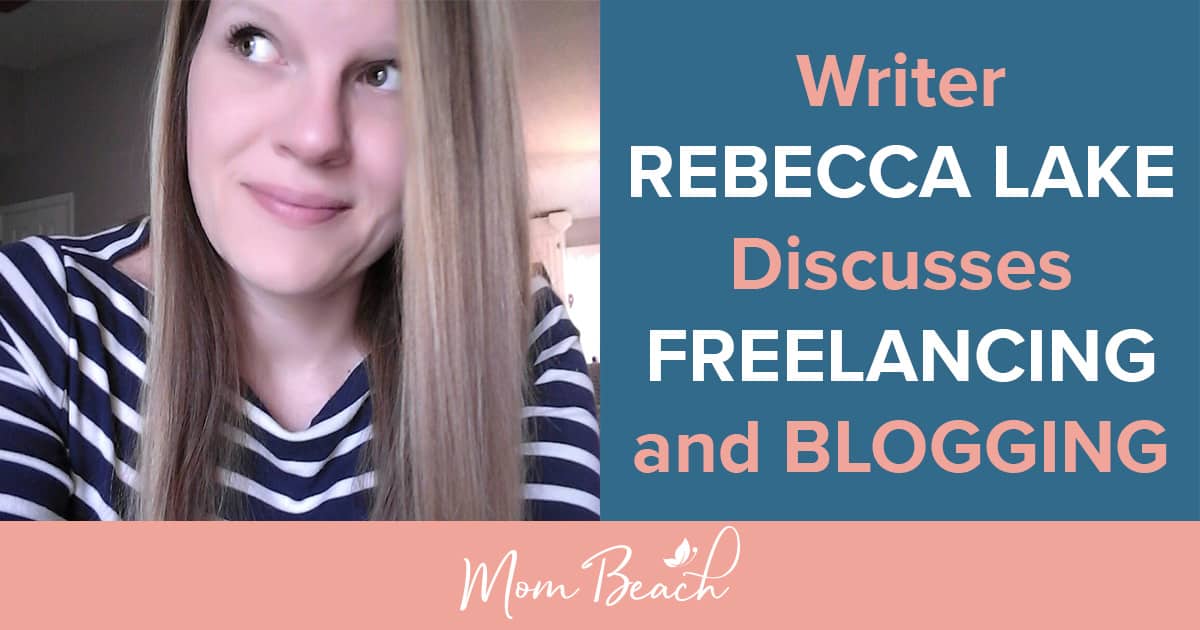 Rebecca Lake Discusses Freelance Writing and Blogging