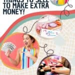 Things to sell to make extra money from home Pinterest pin.