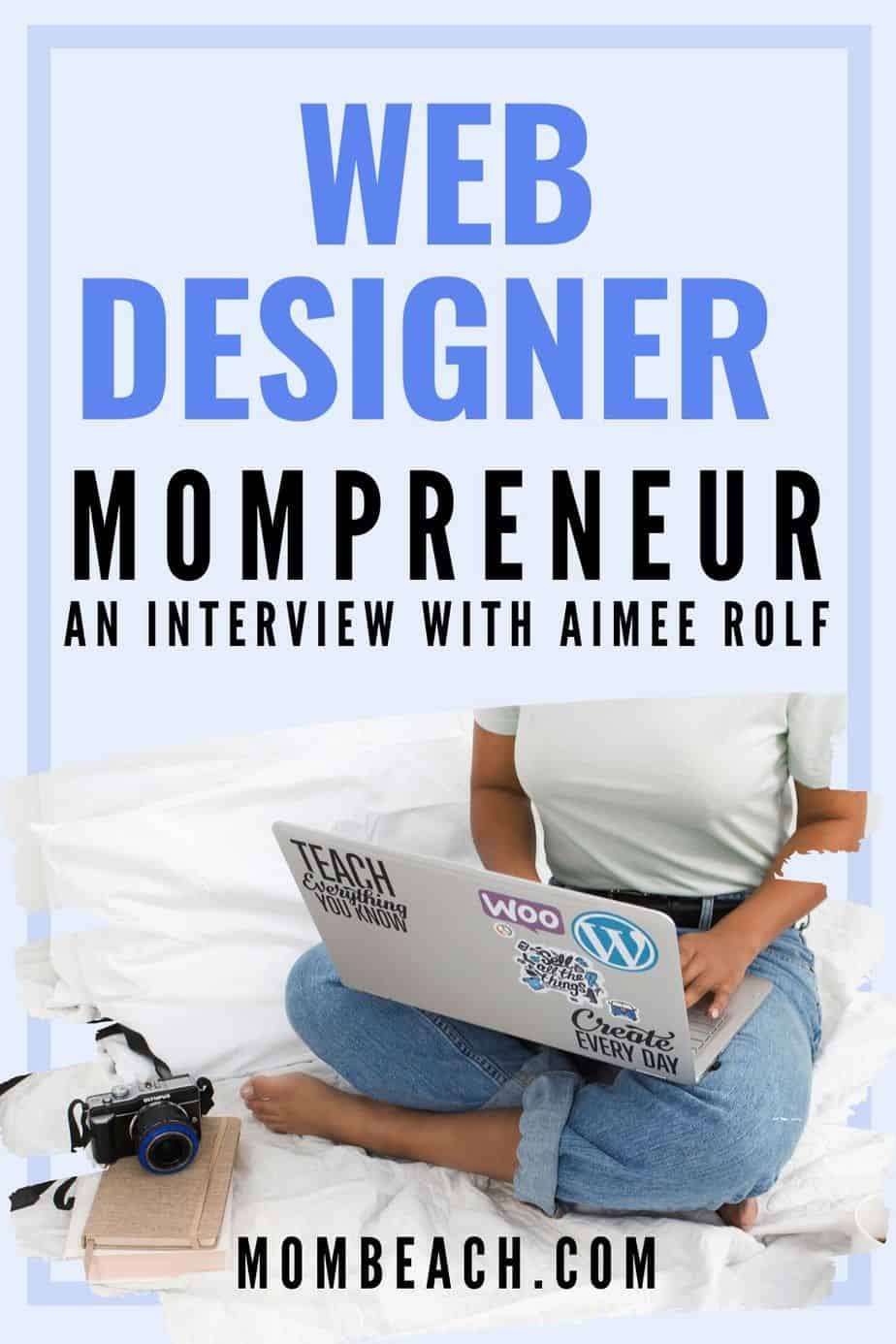 Aimee Rolf is a web designer and marketer with her own business. This inspiring mompreneur works from home and gets to stay home with her kid. If you want to work from home, consider your own web designer business. It's a great stay at home mom job for busy moms. #stayathomemomjobs #webdesignerjob #workfromhome #athomejobs #remotejobs #mompreneur #business