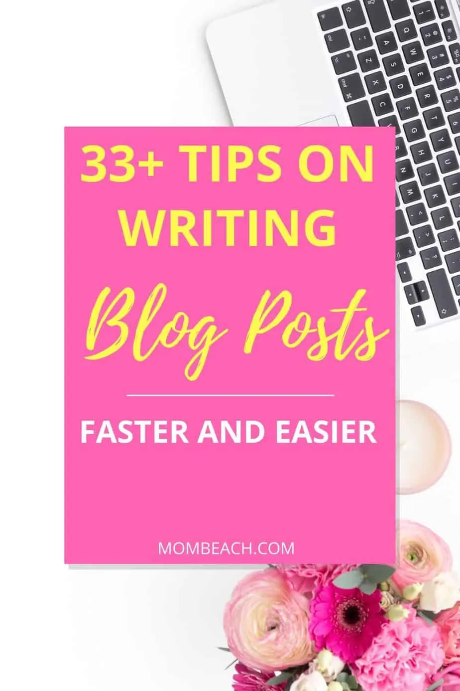 Do you need help on how to write blog posts faster and easier? These 33+ tips and hacks will have you writing blog posts faster and quicker in no time at all. Write blog posts better and faster with these hacks. You can get make a mommy blog, travel blog, or any other niche in order to make money online. It is easy to blog for beginners! #writeblogpostsfaster #blogging101 #bloggingtips #blogginghacks #bloggingtipsandhacks